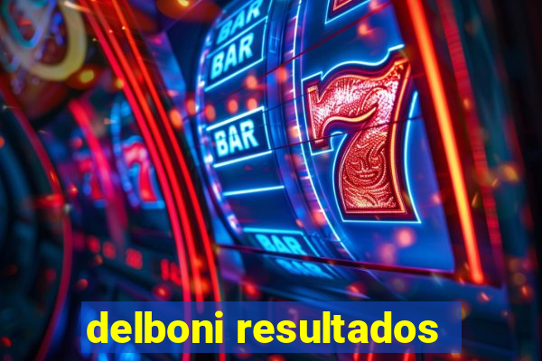 delboni resultados